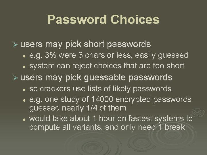 Password Choices Ø users may pick short passwords l l e. g. 3% were