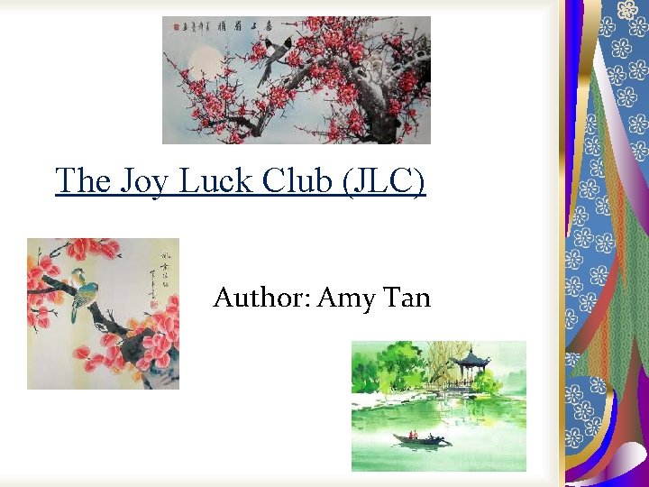 The Joy Luck Club (JLC) Author: Amy Tan 