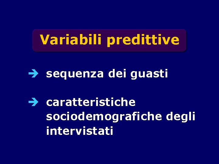 Variabili predittive è sequenza dei guasti è caratteristiche sociodemografiche degli intervistati 