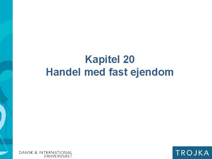 Kapitel 20 Handel med fast ejendom 