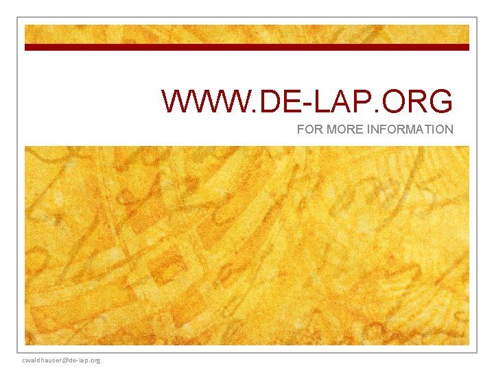 WWW. DE-LAP. ORG FOR MORE INFORMATION cwaldhauser@de-lap. org 