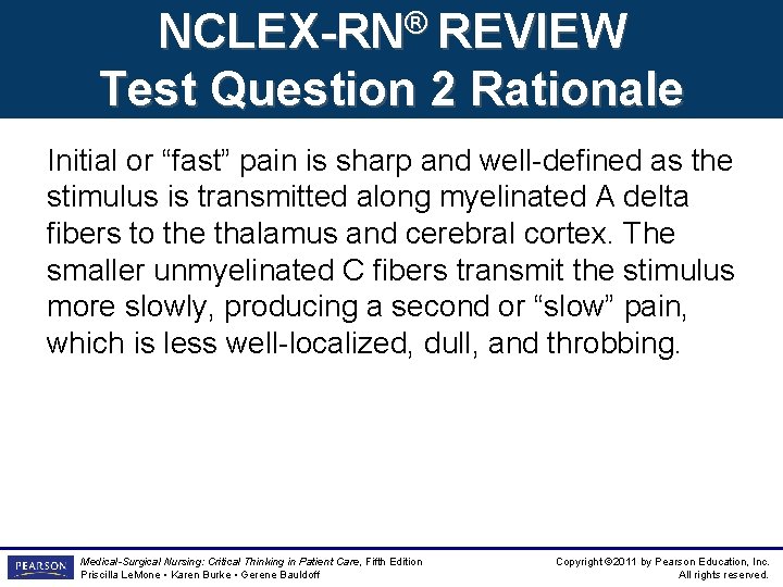 NCLEX-RN® REVIEW Test Question 2 Rationale Initial or “fast” pain is sharp and well-defined