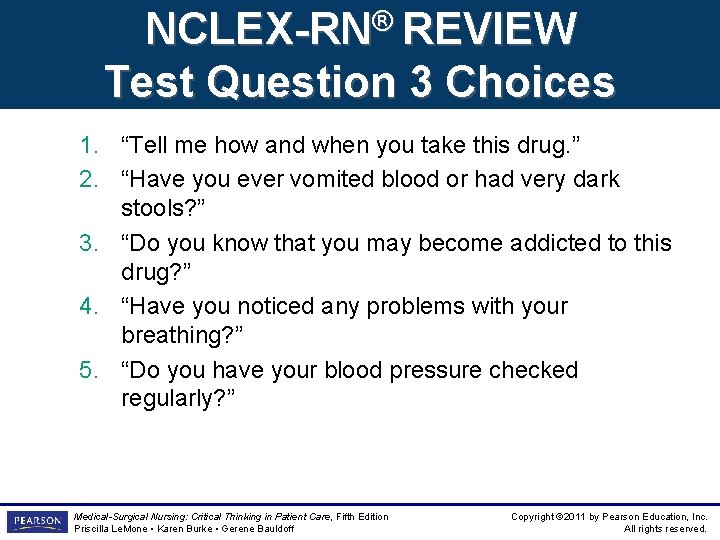 NCLEX-RN® REVIEW Test Question 3 Choices 1. “Tell me how and when you take