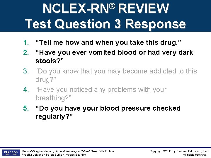 NCLEX-RN® REVIEW Test Question 3 Response 1. “Tell me how and when you take