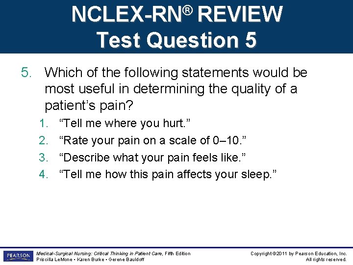 NCLEX-RN® REVIEW Test Question 5 5. Which of the following statements would be most