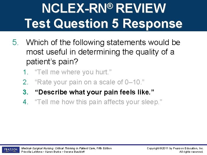 NCLEX-RN® REVIEW Test Question 5 Response 5. Which of the following statements would be