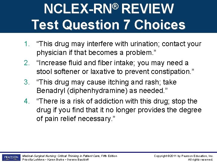 NCLEX-RN® REVIEW Test Question 7 Choices 1. “This drug may interfere with urination; contact