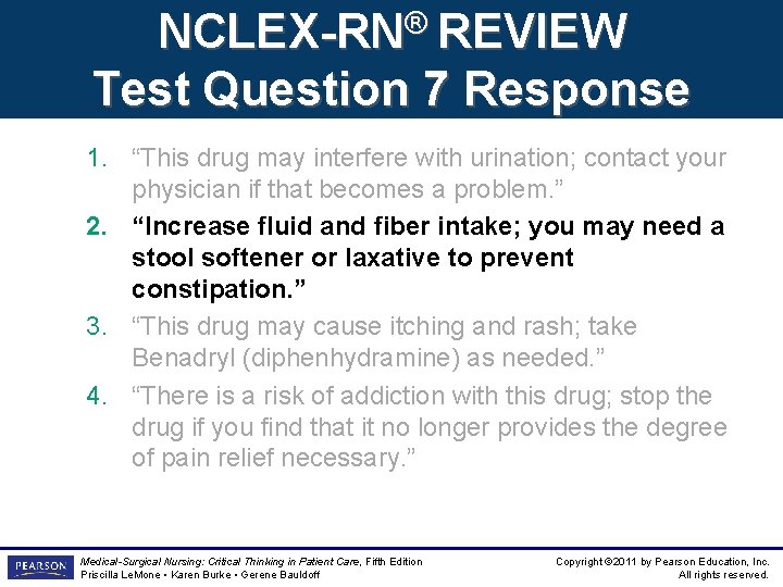 NCLEX-RN® REVIEW Test Question 7 Response 1. “This drug may interfere with urination; contact