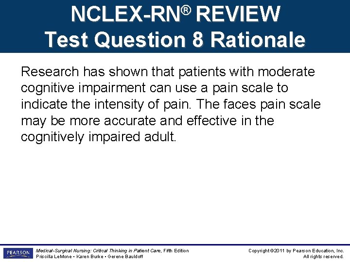 NCLEX-RN® REVIEW Test Question 8 Rationale Research has shown that patients with moderate cognitive