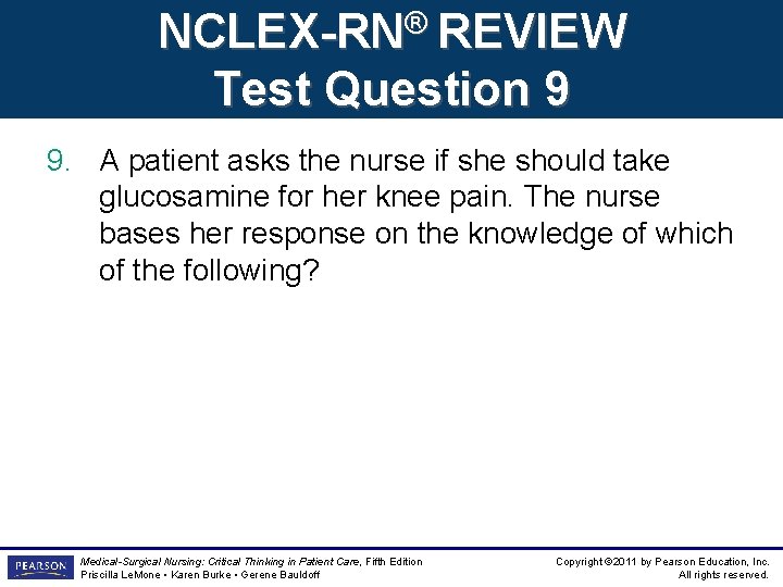 NCLEX-RN® REVIEW Test Question 9 9. A patient asks the nurse if she should