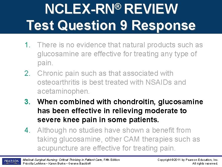 NCLEX-RN® REVIEW Test Question 9 Response 1. There is no evidence that natural products