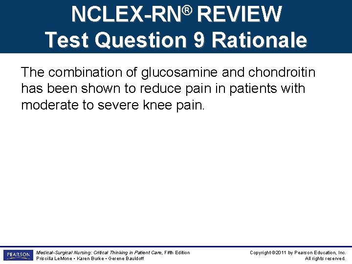 NCLEX-RN® REVIEW Test Question 9 Rationale The combination of glucosamine and chondroitin has been