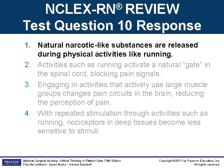 NCLEX-RN® REVIEW Test Question 10 Response 1. Natural narcotic-like substances are released during physical