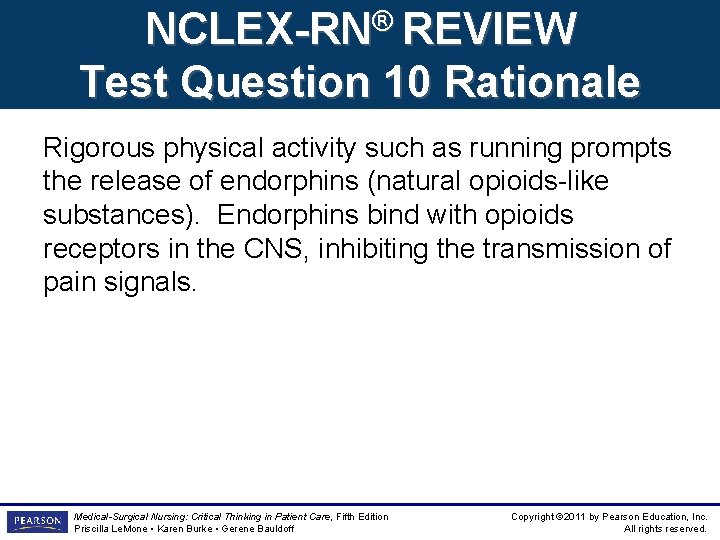 NCLEX-RN® REVIEW Test Question 10 Rationale Rigorous physical activity such as running prompts the