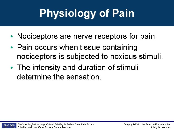 Physiology of Pain • Nociceptors are nerve receptors for pain. • Pain occurs when