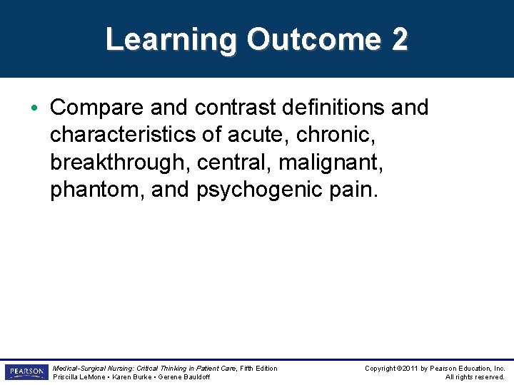 Learning Outcome 2 • Compare and contrast definitions and characteristics of acute, chronic, breakthrough,