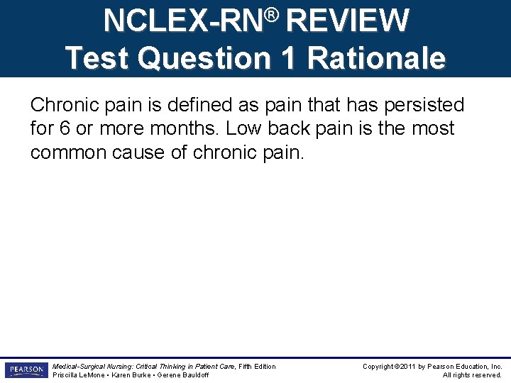 NCLEX-RN® REVIEW Test Question 1 Rationale Chronic pain is defined as pain that has