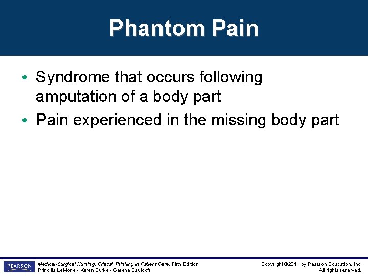 Phantom Pain • Syndrome that occurs following amputation of a body part • Pain