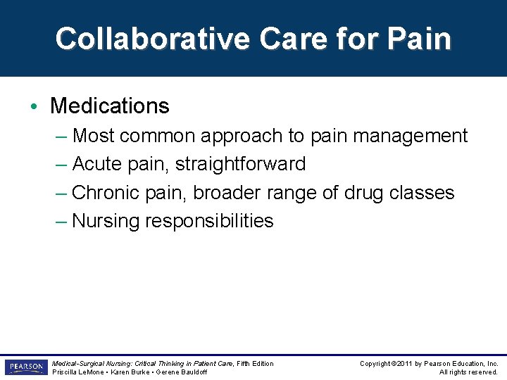 Collaborative Care for Pain • Medications – Most common approach to pain management –