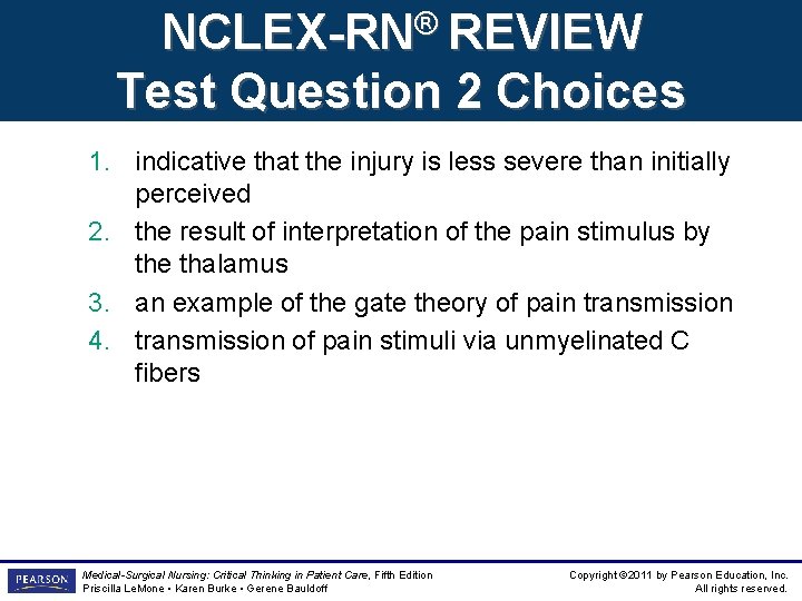NCLEX-RN® REVIEW Test Question 2 Choices 1. indicative that the injury is less severe