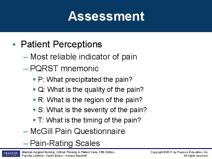 Assessment • Patient Perceptions – Most reliable indicator of pain – PQRST mnemonic §