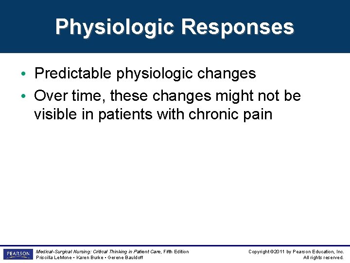 Physiologic Responses • Predictable physiologic changes • Over time, these changes might not be