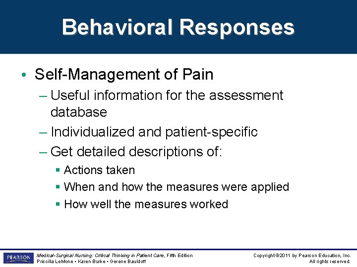 Behavioral Responses • Self-Management of Pain – Useful information for the assessment database –