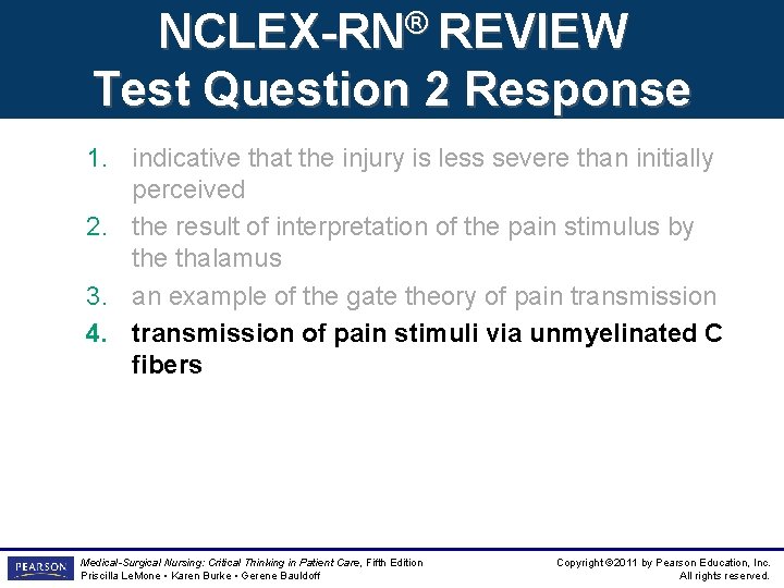 NCLEX-RN® REVIEW Test Question 2 Response 1. indicative that the injury is less severe