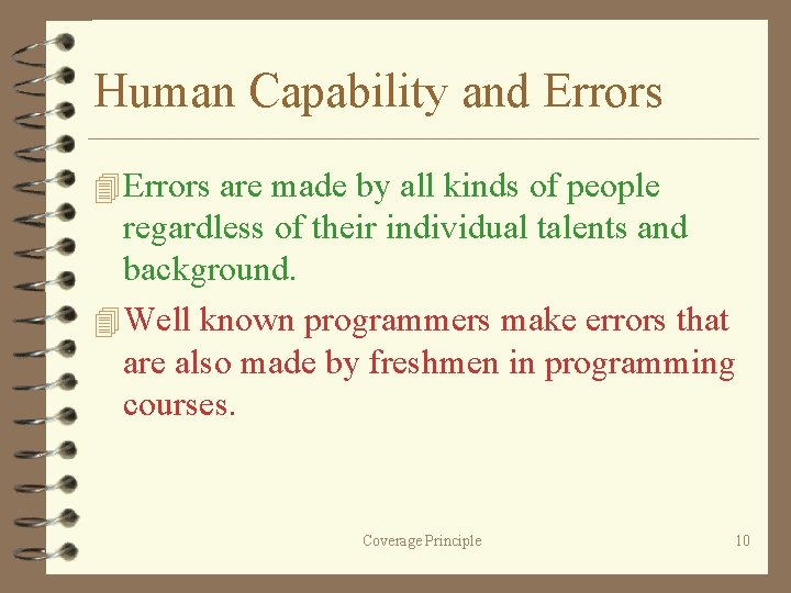 Human Capability and Errors 4 Errors are made by all kinds of people regardless