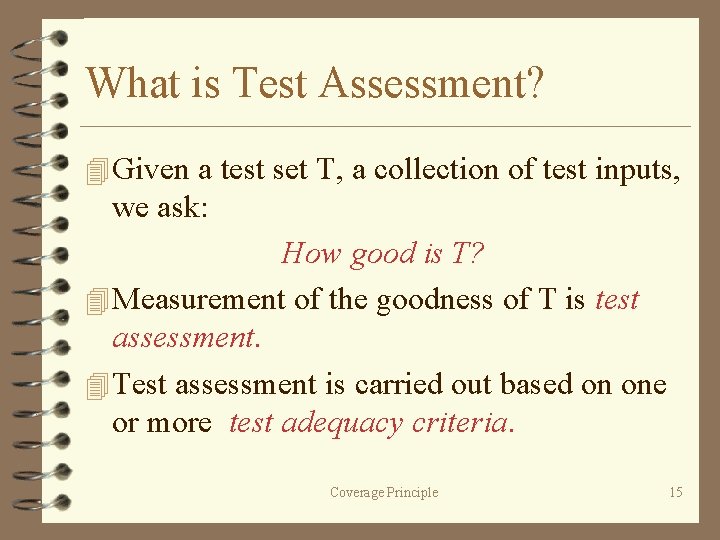 What is Test Assessment? 4 Given a test set T, a collection of test