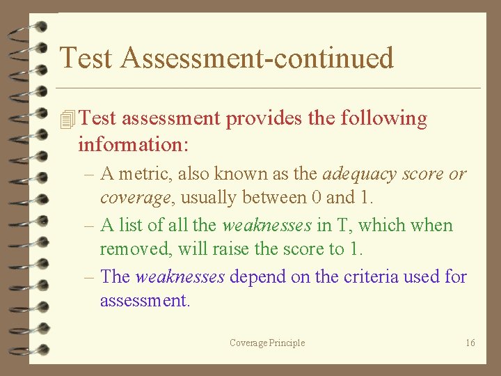 Test Assessment-continued 4 Test assessment provides the following information: – A metric, also known