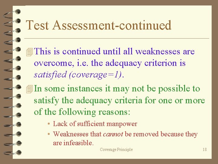 Test Assessment-continued 4 This is continued until all weaknesses are overcome, i. e. the