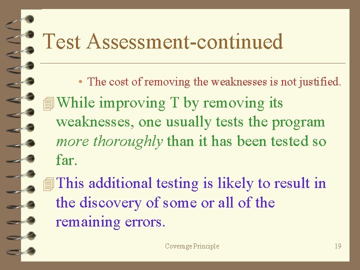 Test Assessment-continued • The cost of removing the weaknesses is not justified. 4 While