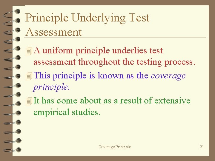 Principle Underlying Test Assessment 4 A uniform principle underlies test assessment throughout the testing