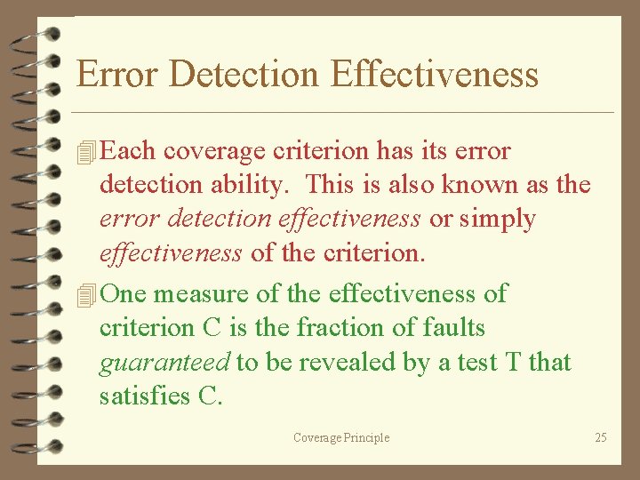Error Detection Effectiveness 4 Each coverage criterion has its error detection ability. This is