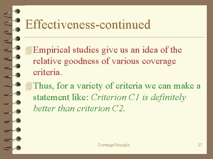 Effectiveness-continued 4 Empirical studies give us an idea of the relative goodness of various