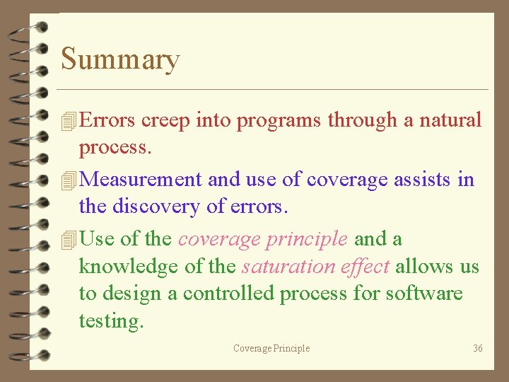 Summary 4 Errors creep into programs through a natural process. 4 Measurement and use