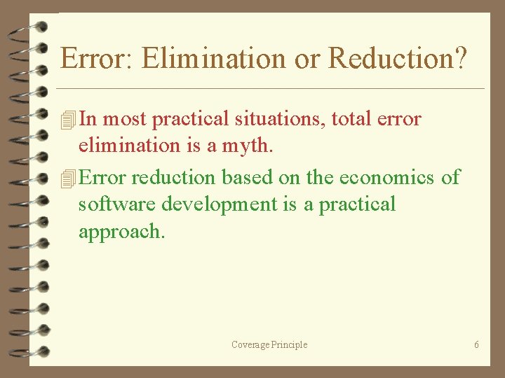 Error: Elimination or Reduction? 4 In most practical situations, total error elimination is a