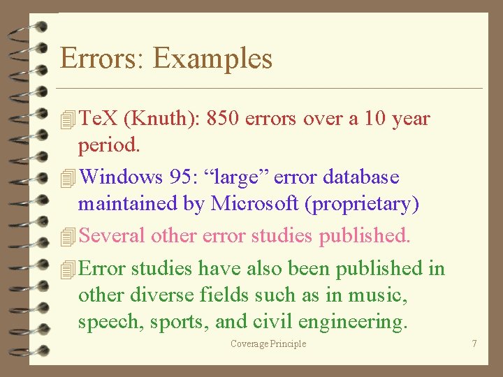 Errors: Examples 4 Te. X (Knuth): 850 errors over a 10 year period. 4