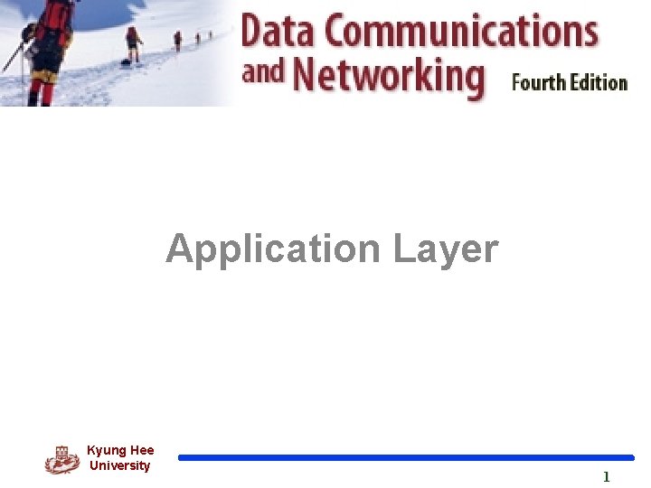 Application Layer Kyung Hee University 1 1 