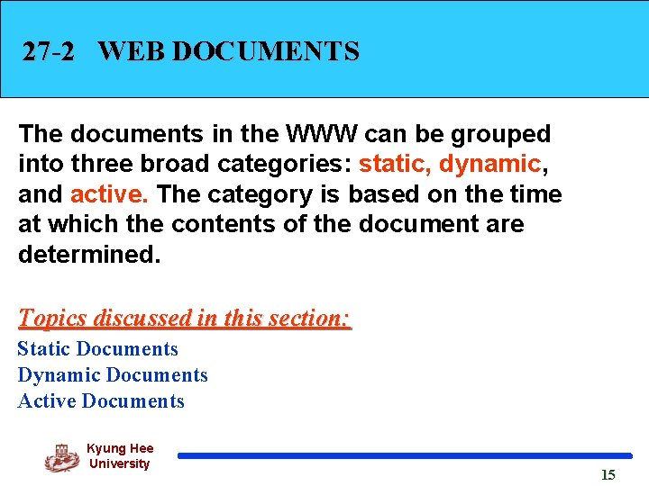 27 -2 WEB DOCUMENTS The documents in the WWW can be grouped into three