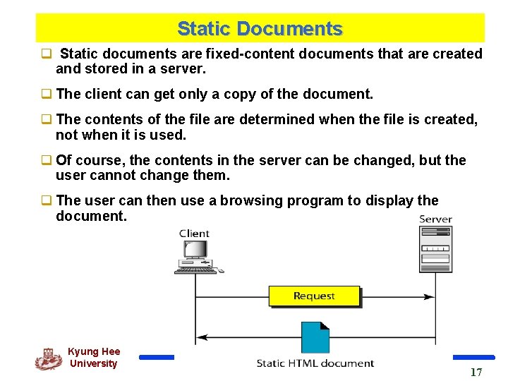 Static Documents q Static documents are fixed-content documents that are created and stored in