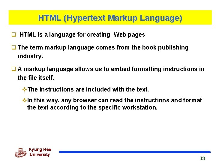 HTML (Hypertext Markup Language) q HTML is a language for creating Web pages q