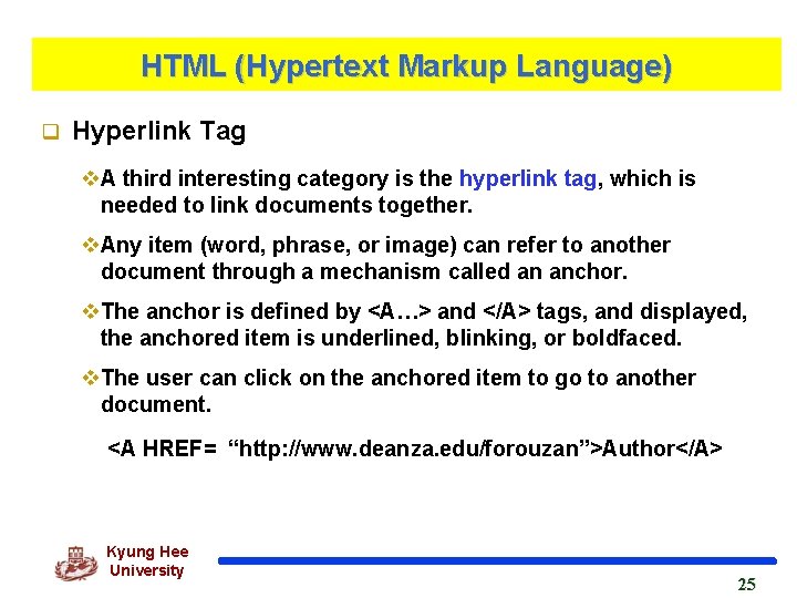 HTML (Hypertext Markup Language) q Hyperlink Tag v. A third interesting category is the