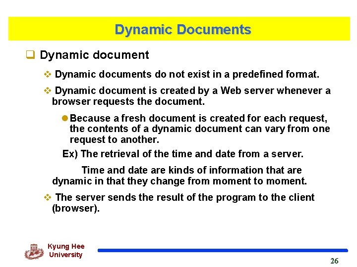 Dynamic Documents q Dynamic document v Dynamic documents do not exist in a predefined