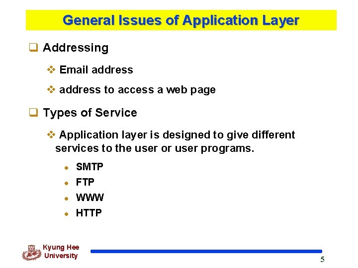 General Issues of Application Layer q Addressing v Email address v address to access