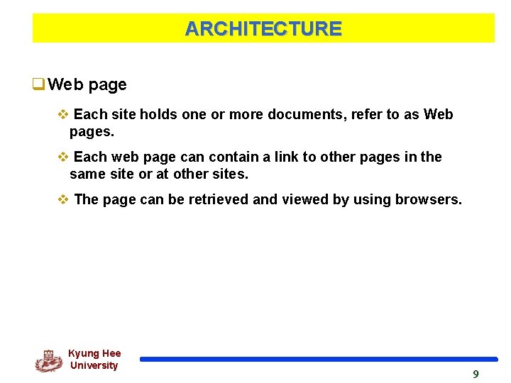 ARCHITECTURE q. Web page v Each site holds one or more documents, refer to