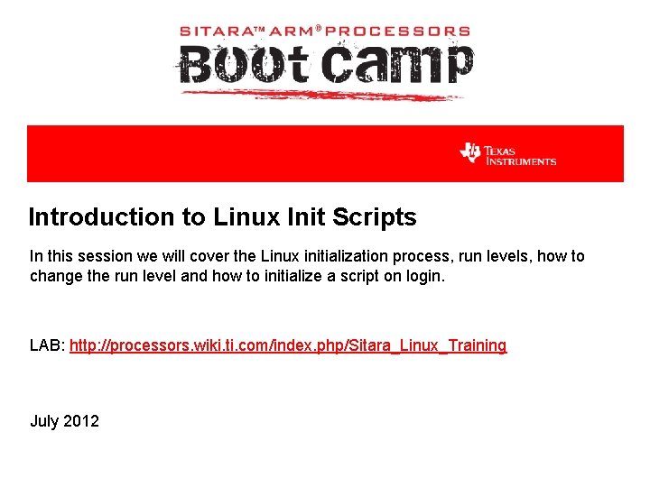 Introduction to Linux Init Scripts In this session we will cover the Linux initialization