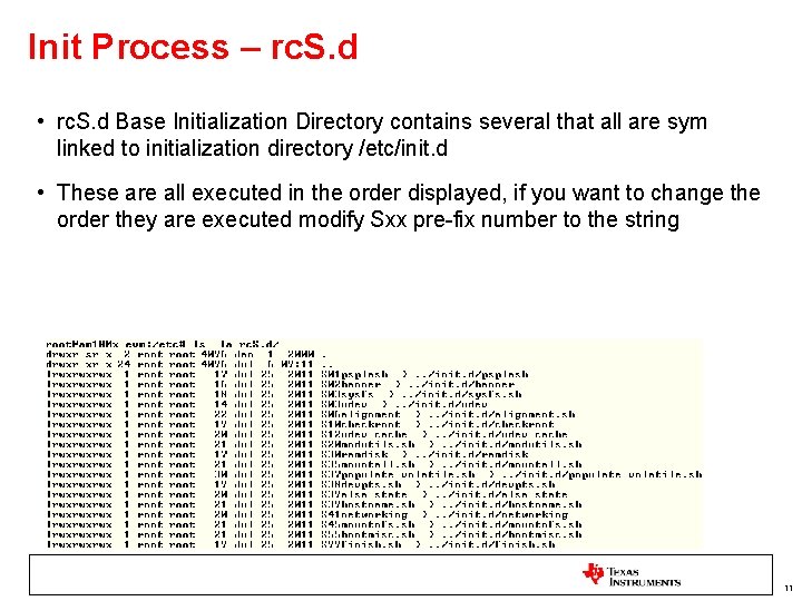 Init Process – rc. S. d • rc. S. d Base Initialization Directory contains