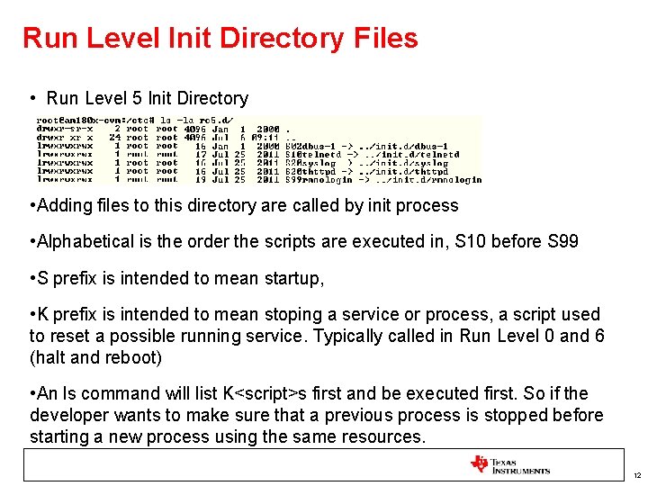 Run Level Init Directory Files • Run Level 5 Init Directory • Adding files